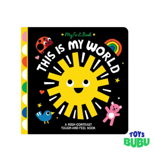 This Is My World – High-Contrast Touch & Feel Baby Board Book